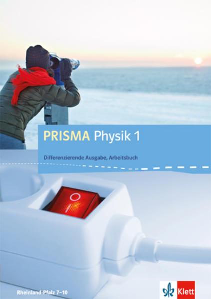 PRISMA Physik. Differenzierende Ausgabe für Rheinland-Pfalz. Arbeitsbuch 1. 7.-8. Schuljahr