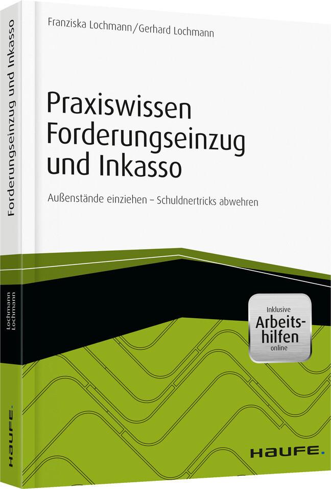 Praxiswissen Forderungseinzug und Inkasso - inkl. Arbeitshilfen online