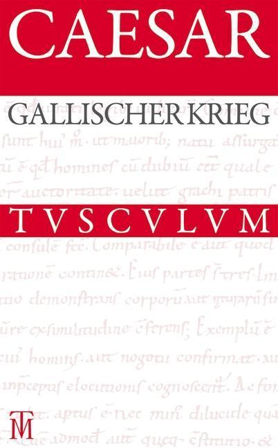 Der Gallische Krieg / Bellum Gallicum