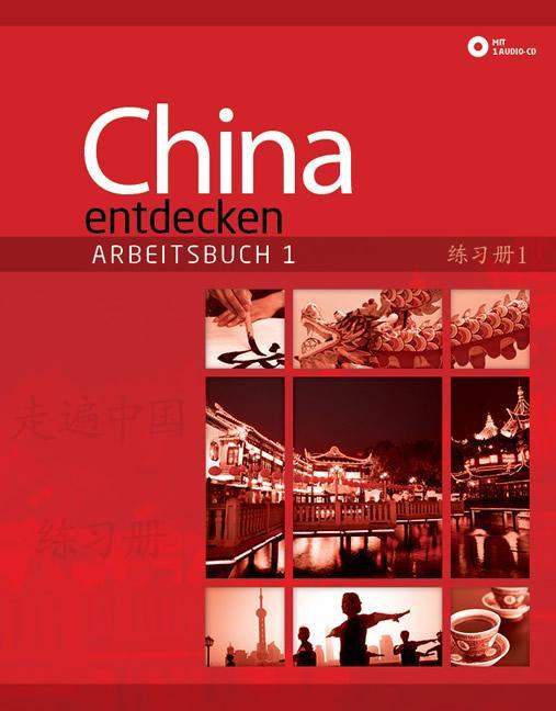 China entdecken - Arbeitsbuch 1