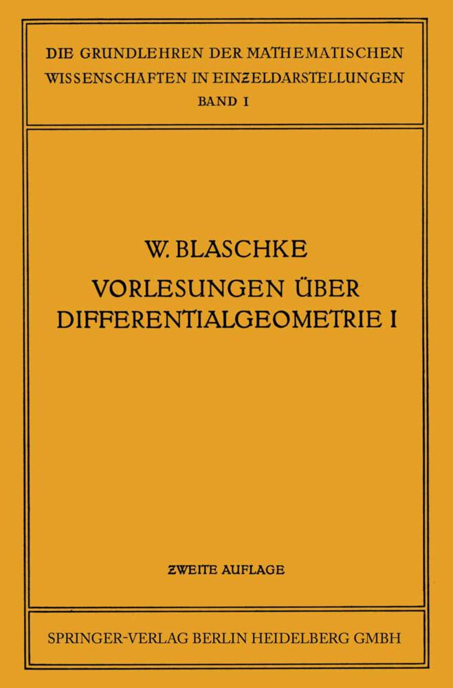 Vorlesungen über Differentialgeometrie und geometrische Grundlagen von Einsteins Relativitätstheorie I