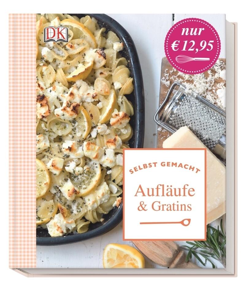 Selbst gemacht: Aufläufe & Gratins