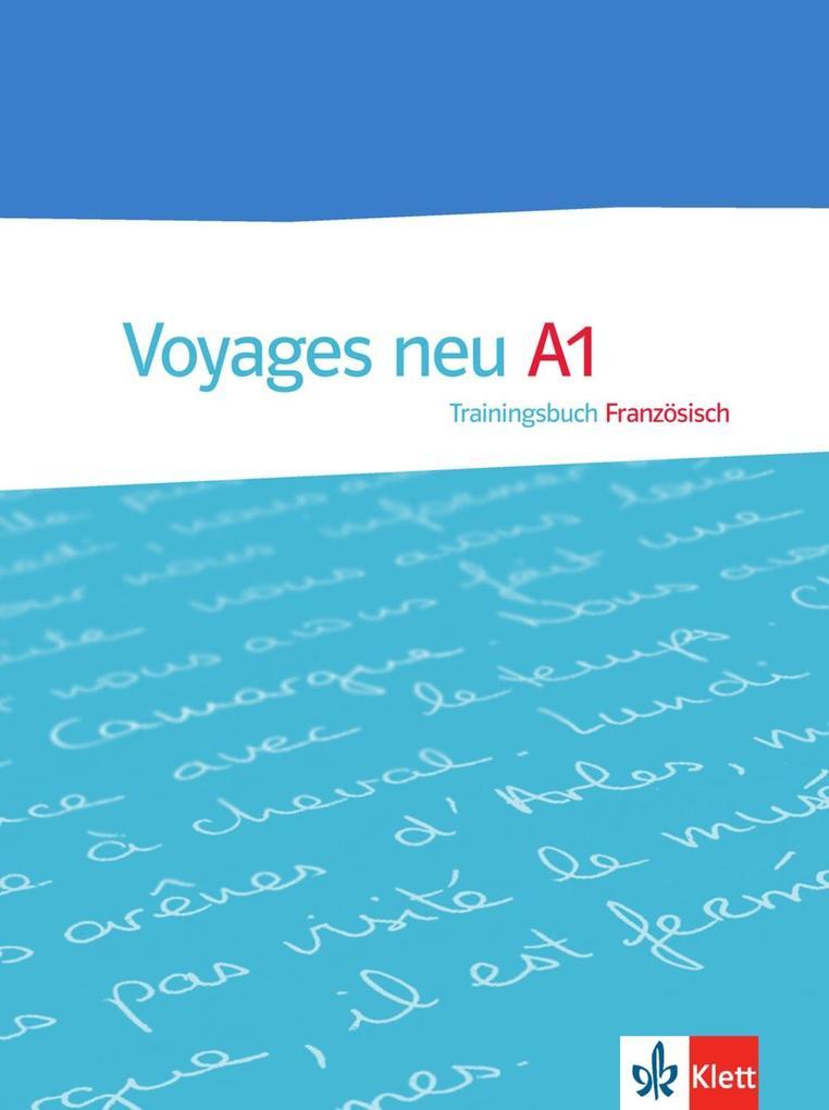 Voyages - Neue Ausgabe. Trainingsbuch A1