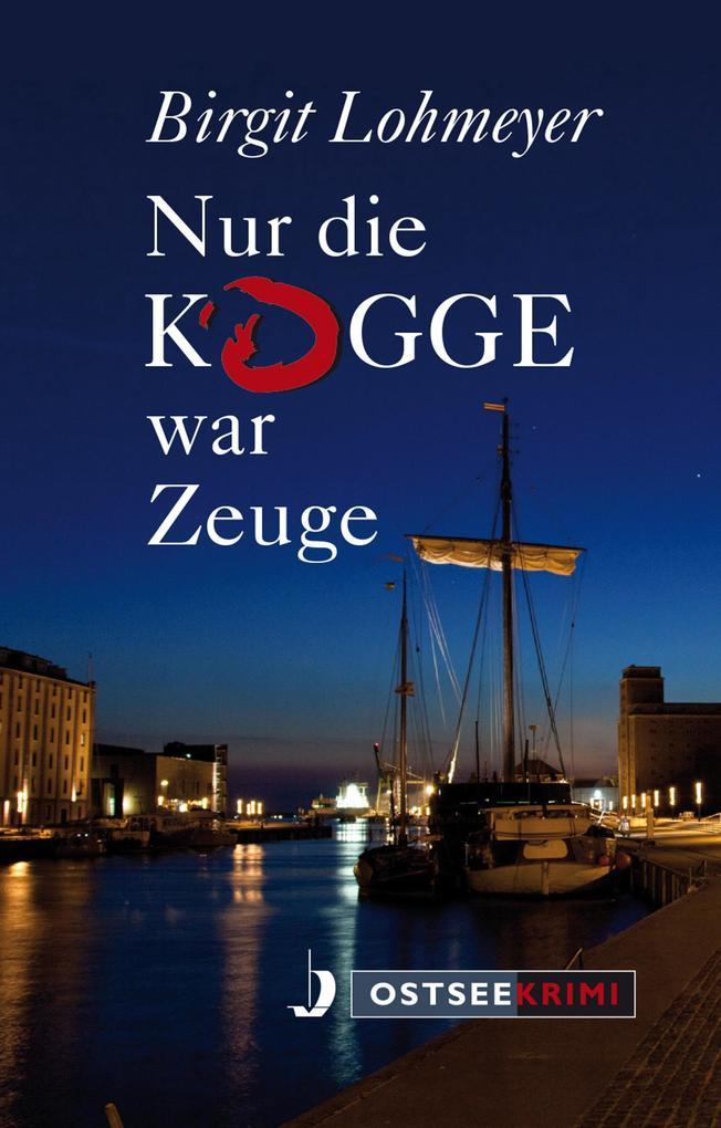 Nur die Kogge war Zeuge