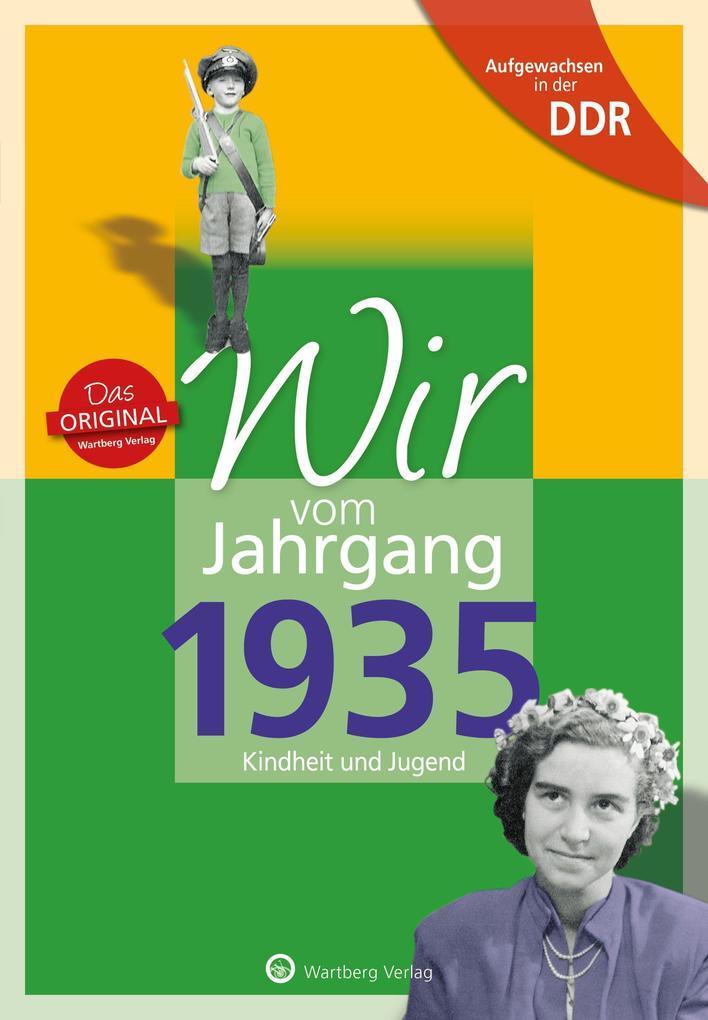 Wir vom Jahrgang 1935. Aufgewachsen in der DDR