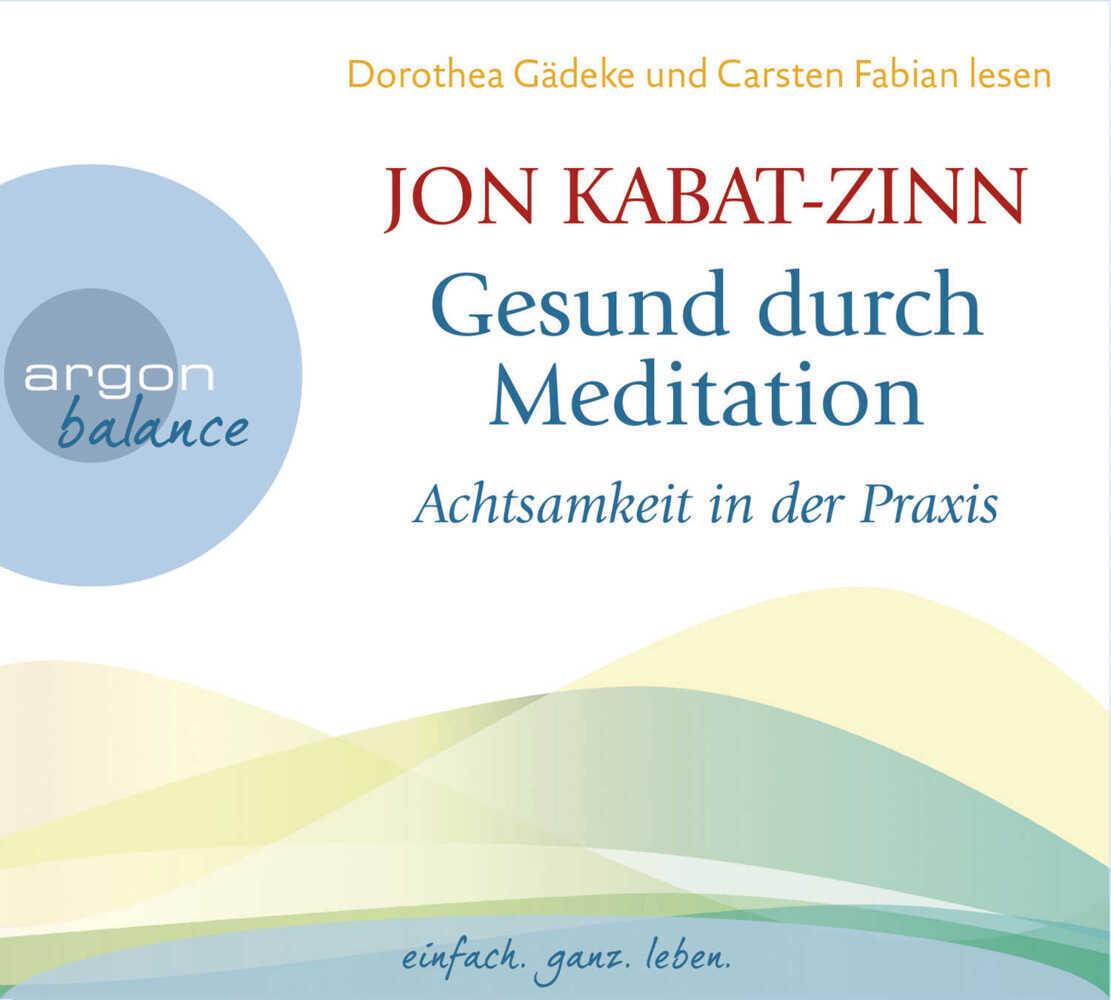 Gesund durch Meditation, Achtsamkeit in der Praxis, 2 Audio-CD