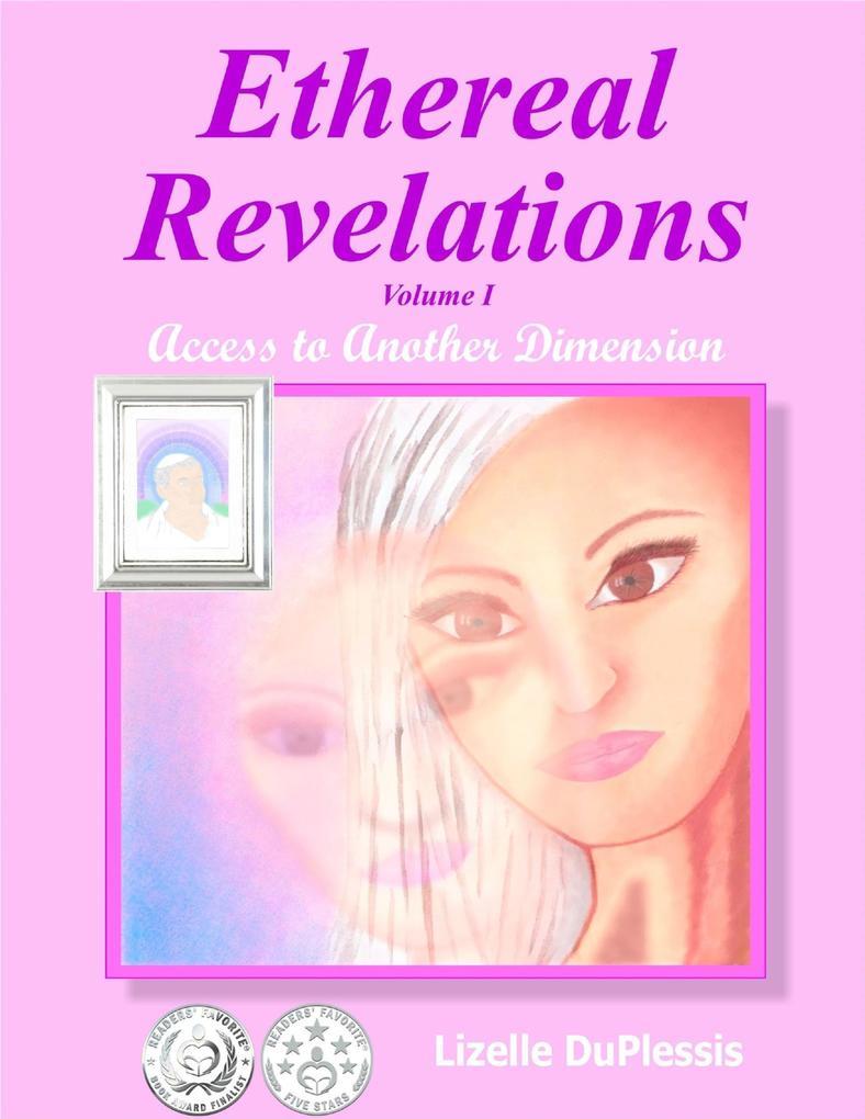 Ethereal Revelations - Volume I: Access to Another Dimension