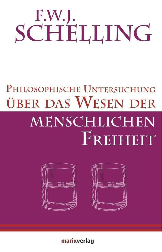 Philosophische Untersuchung über das Wesen der menschlichen Freiheit