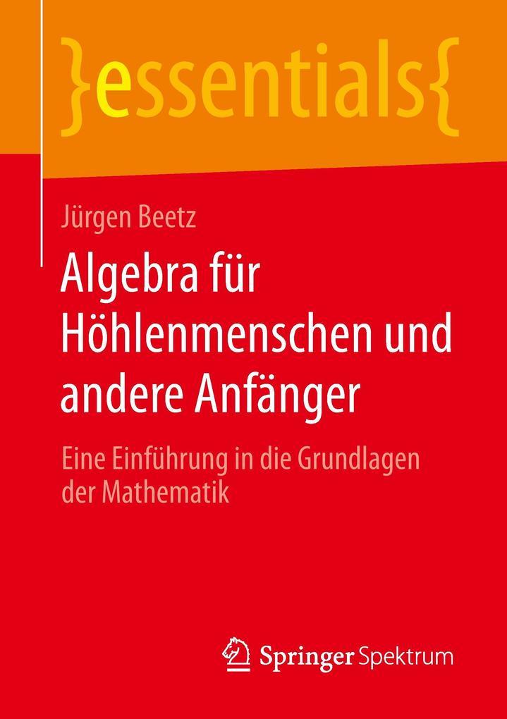 Algebra für Höhlenmenschen und andere Anfänger