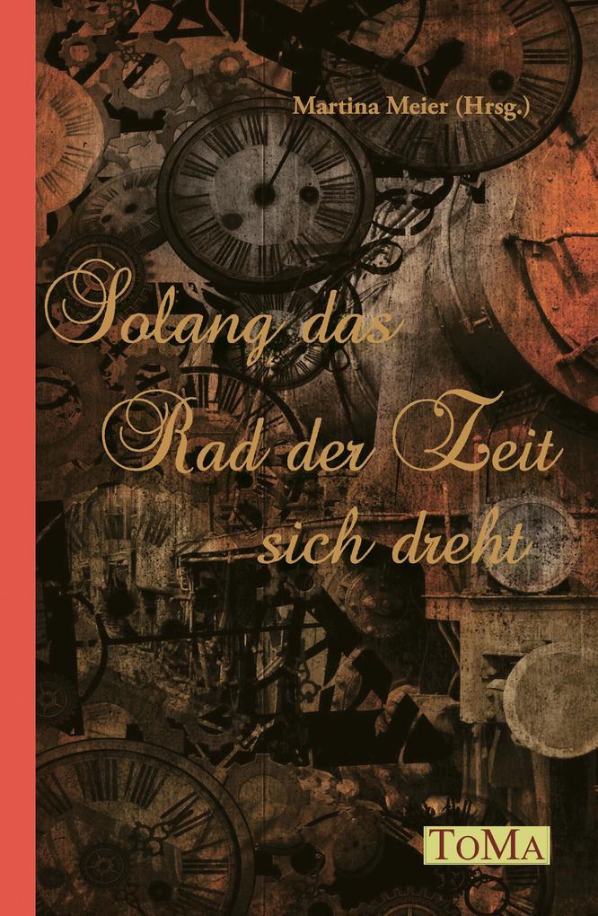 Solang das Rad der Zeit sich dreht