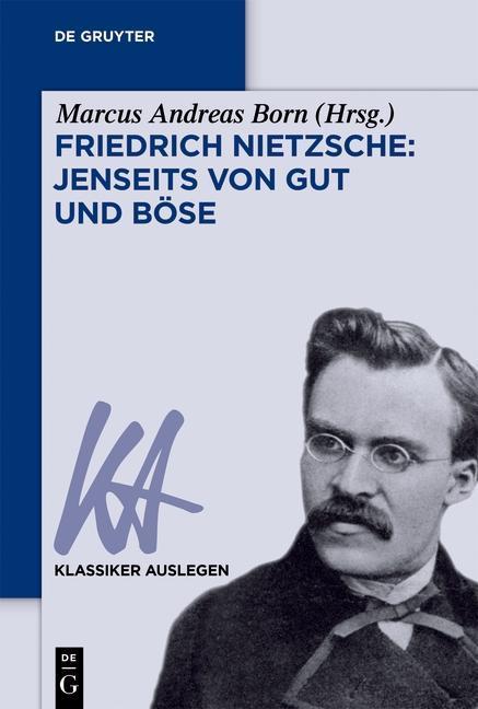 Friedrich Nietzsche: Jenseits von Gut und Böse