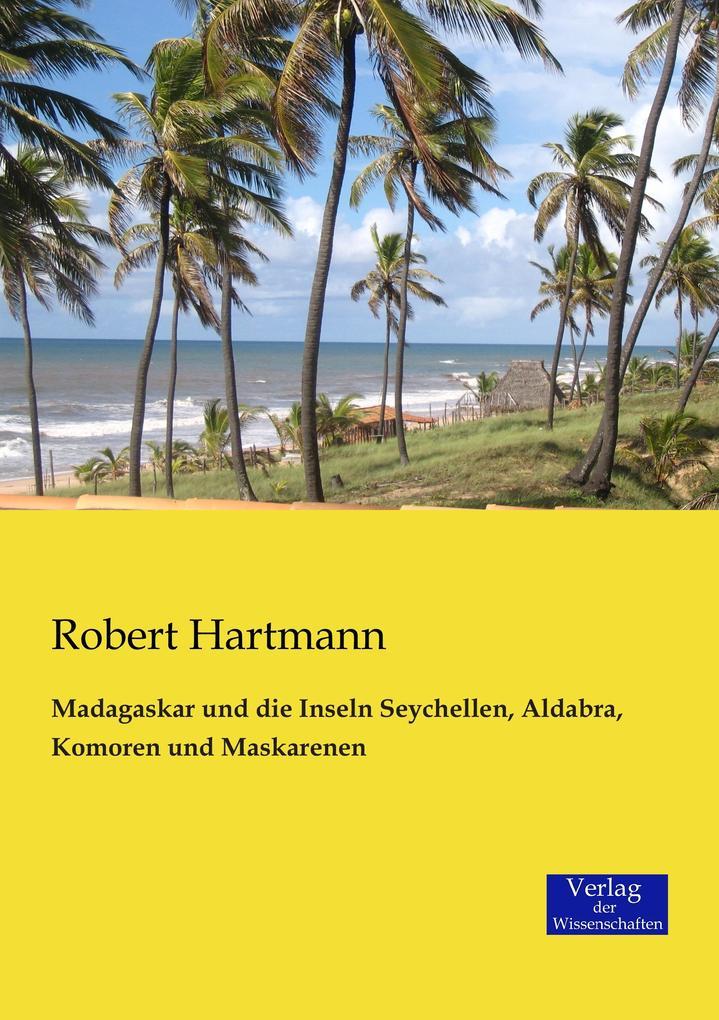 Madagaskar und die Inseln Seychellen, Aldabra, Komoren und Maskarenen