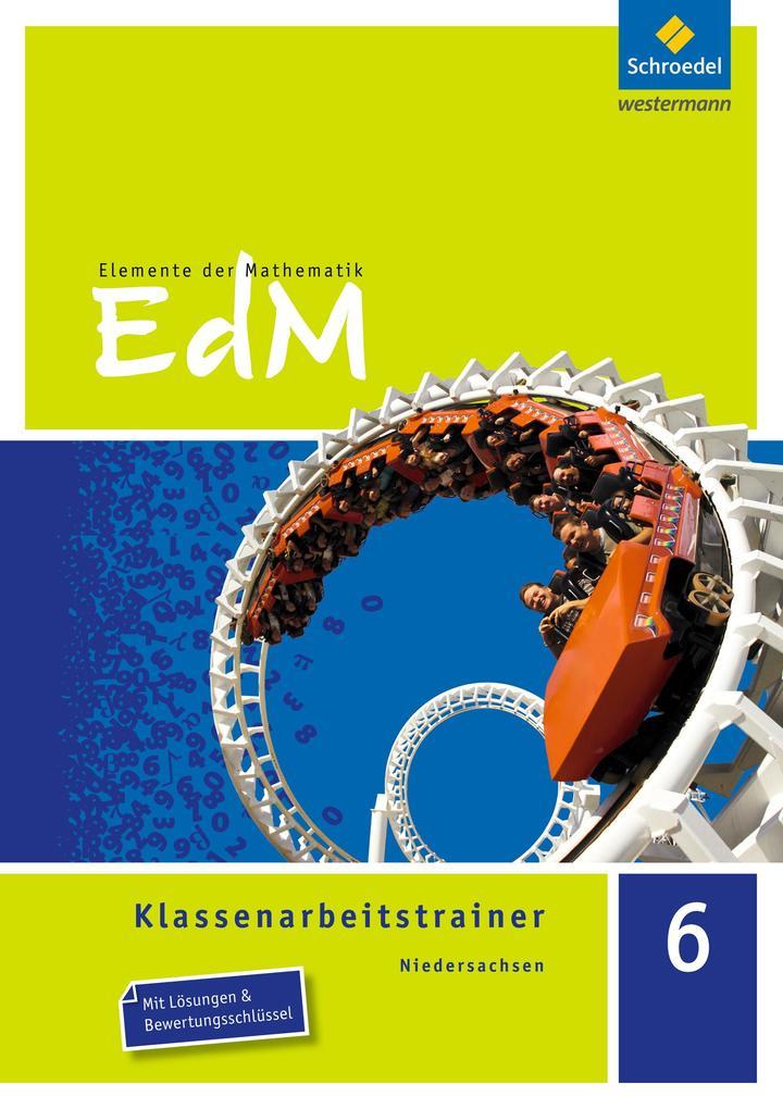 Elemente der Mathematik Klassenarbeitstrainer 6. Niedersachsen