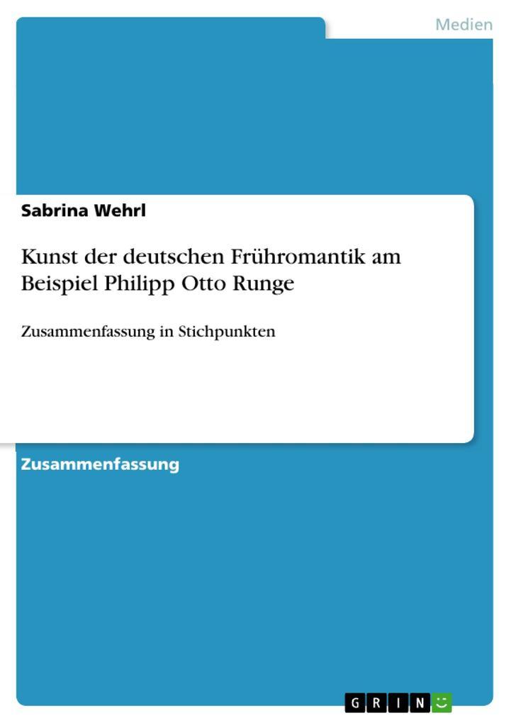 Kunst der deutschen Frühromantik am Beispiel Philipp Otto Runge