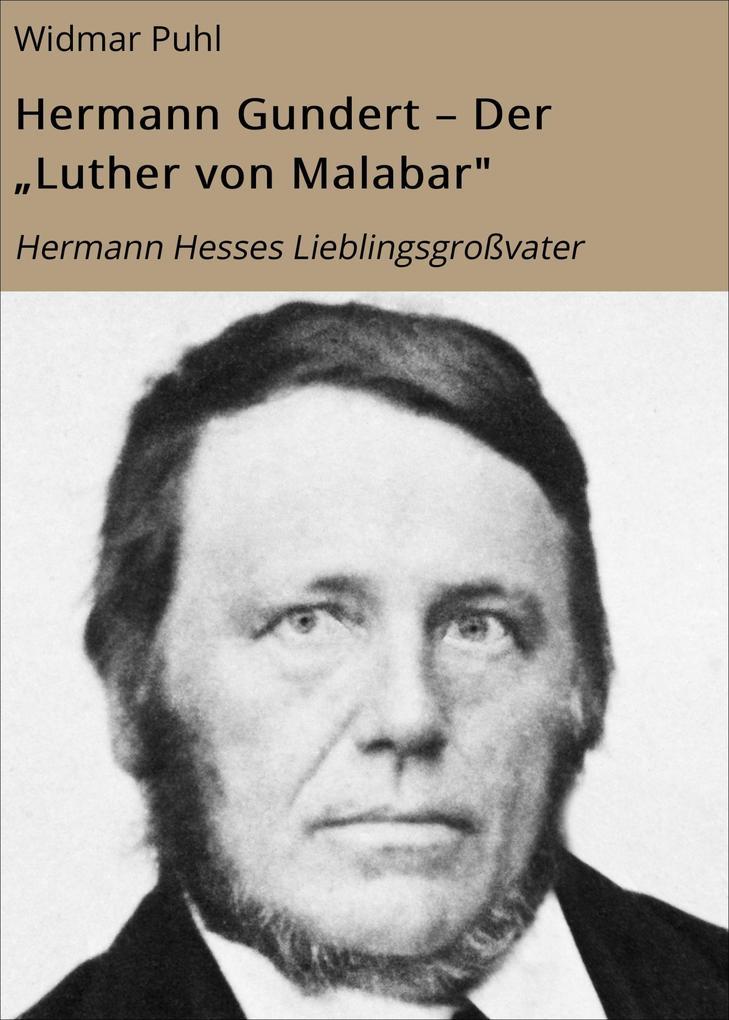 Hermann Gundert - Der "Luther von Malabar"