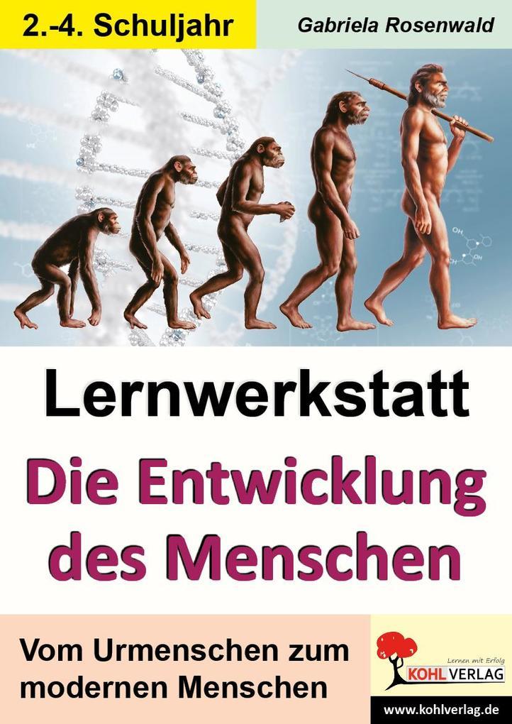 Lernwerkstatt Die Entwicklung des Menschen