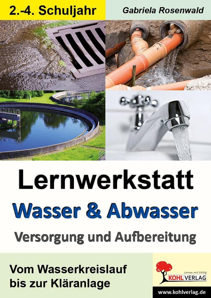 Lernwerkstatt Wasser & Abwasser - Versorgung und Aufbereitung