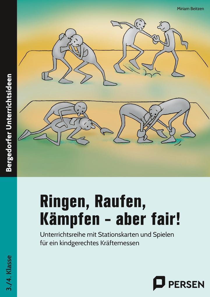 Ringen, Raufen, Kämpfen - aber fair!