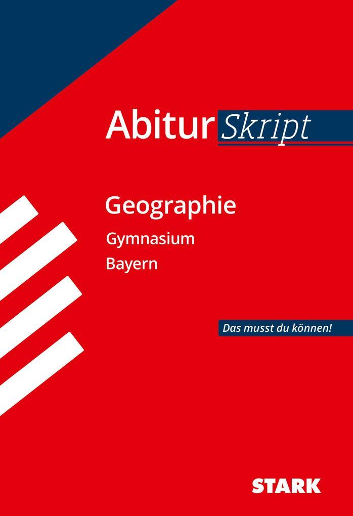 Abitur-Training Erdkunde / Abiturskript Bayern Geographie