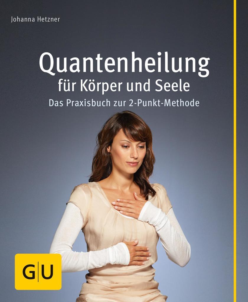 Quantenheilung für Körper und Seele