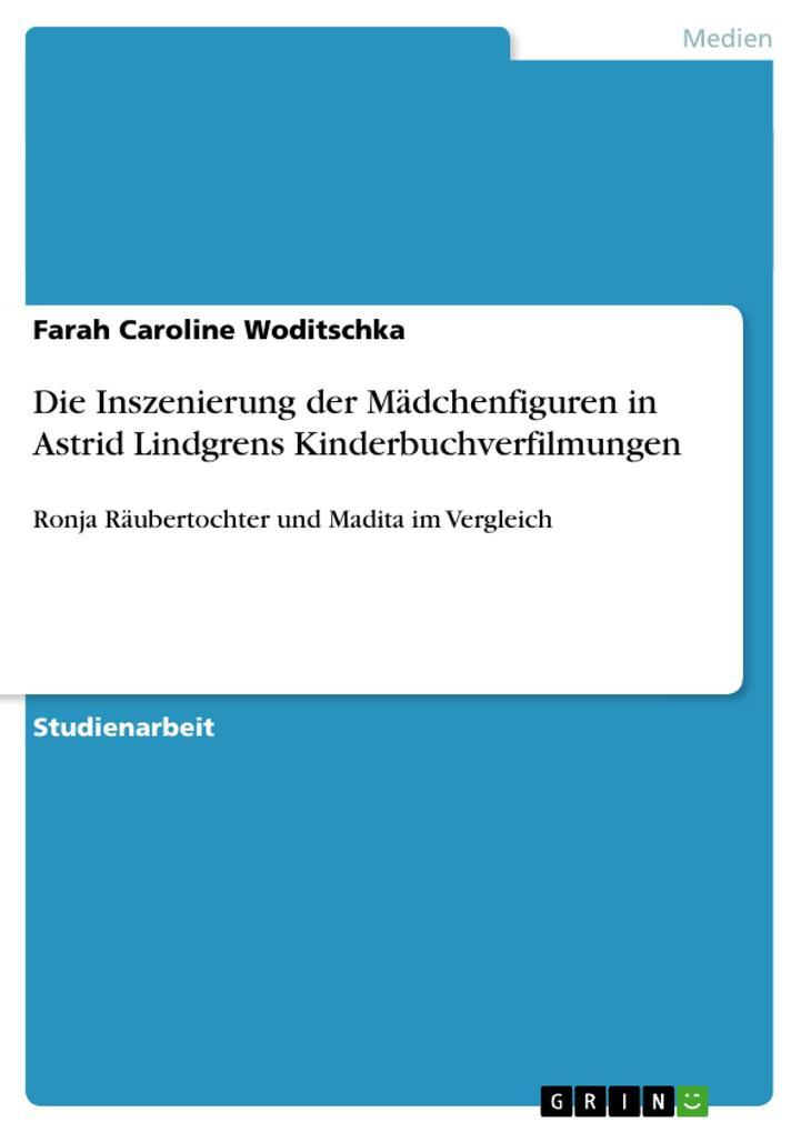 Die Inszenierung der Mädchenfiguren in Astrid Lindgrens Kinderbuchverfilmungen