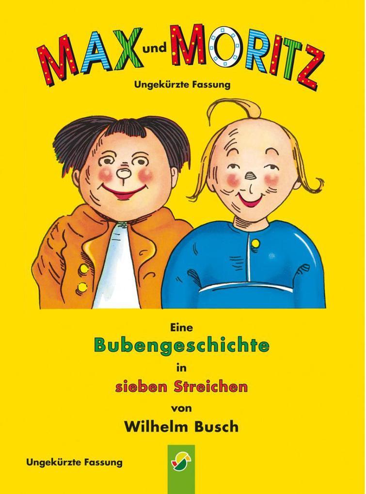 Max und Moritz - ungekürzte Fassung