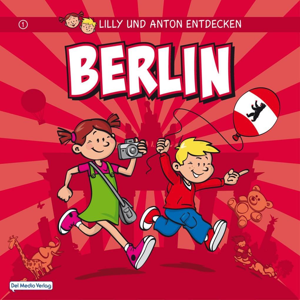 Lilly & Anton entdecken Berlin