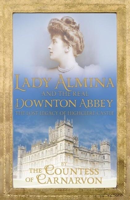 Lady Almina and the Real Downton Abbey