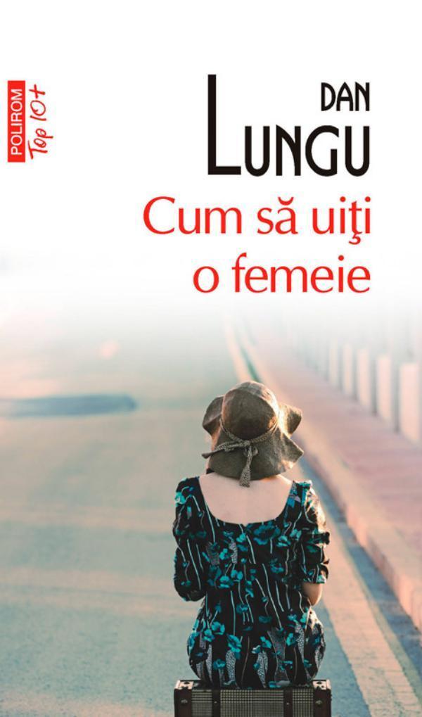 Cum sa uiti o femeie