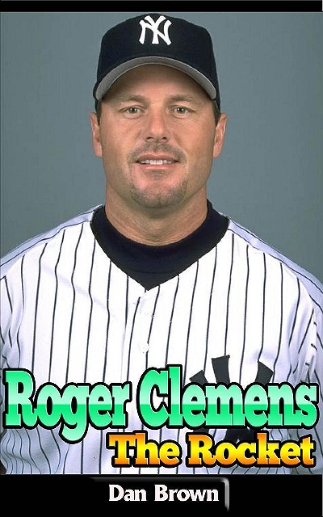 Roger Clemens - The Rocket