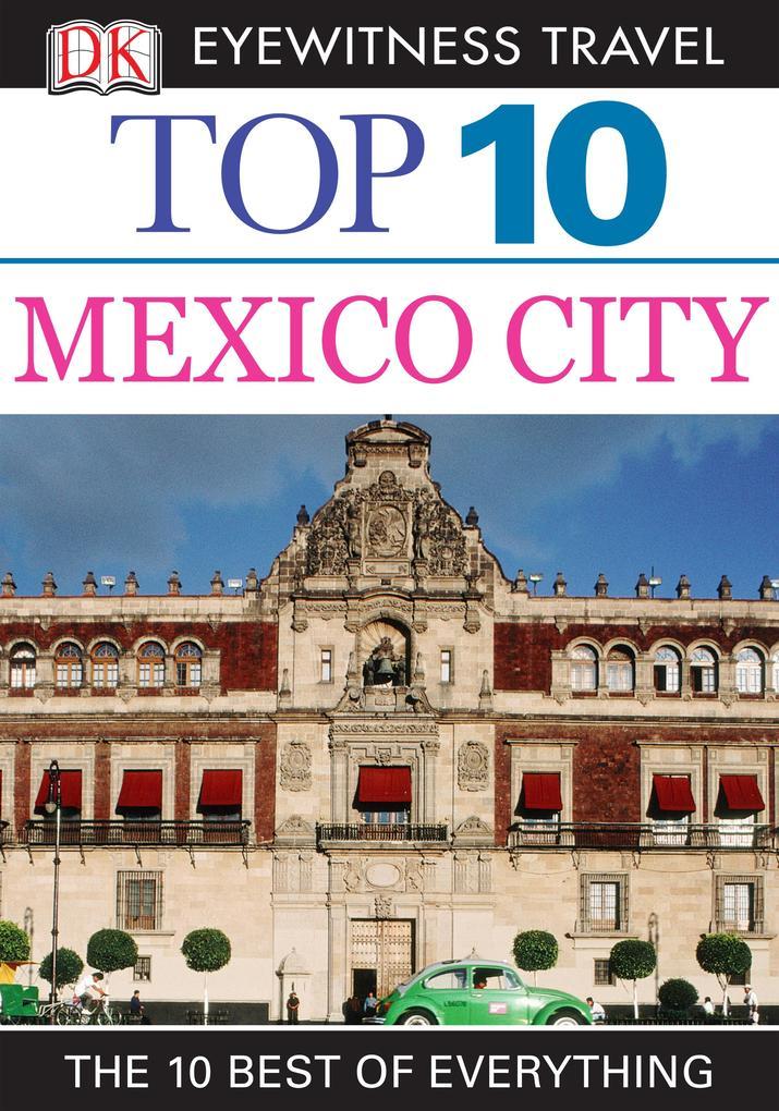 DK Top 10 Travel Guide: Mexico City