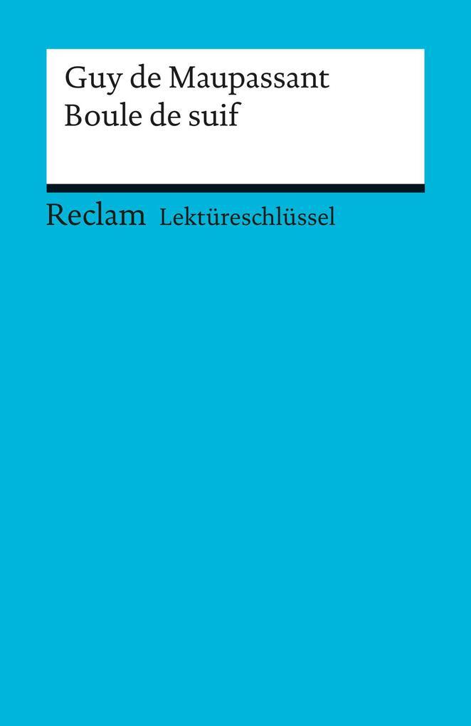 Lektüreschlüssel. Guy de Maupassant: Boule de suif