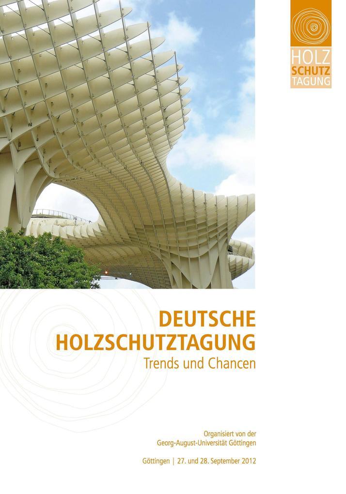 Deutsche Holzschutztagung. Trends und Chancen