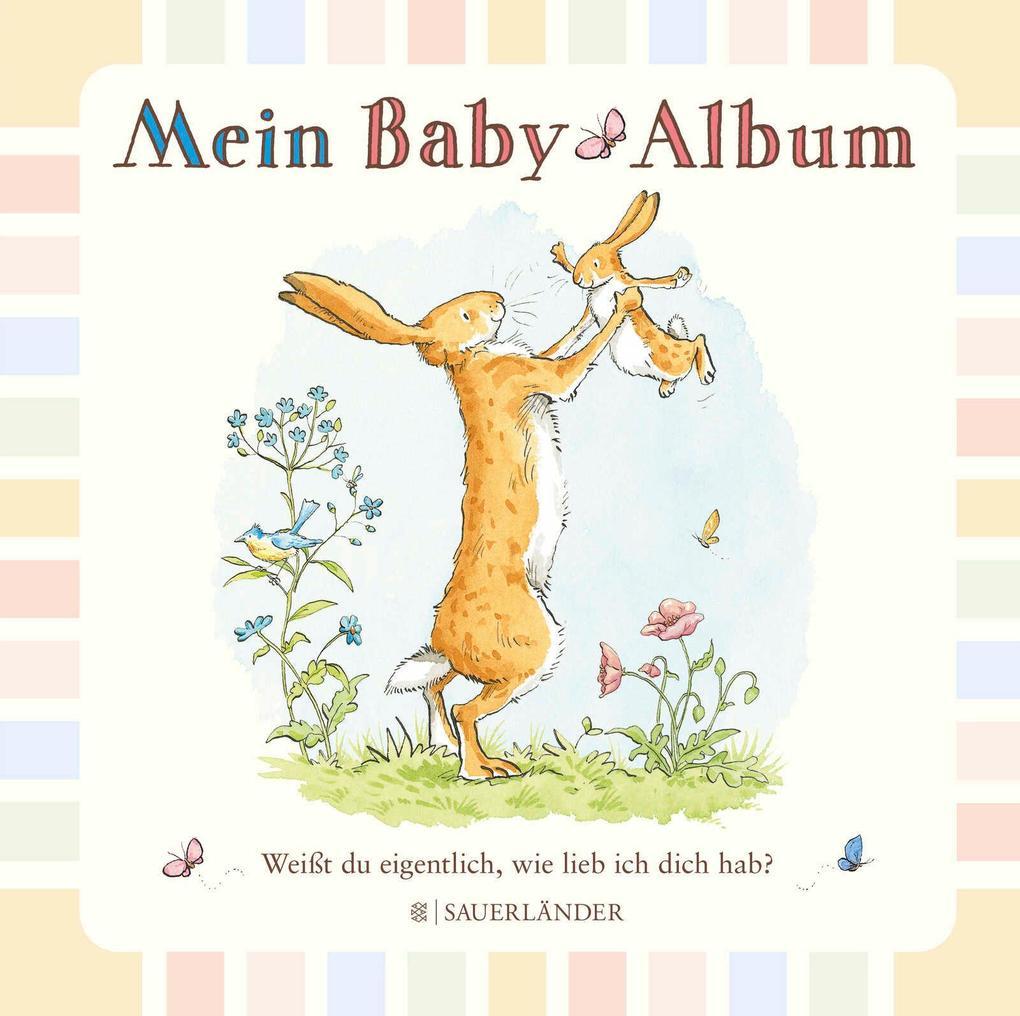 Weißt du eigentlich, wie lieb ich dich hab? Mein Baby-Album