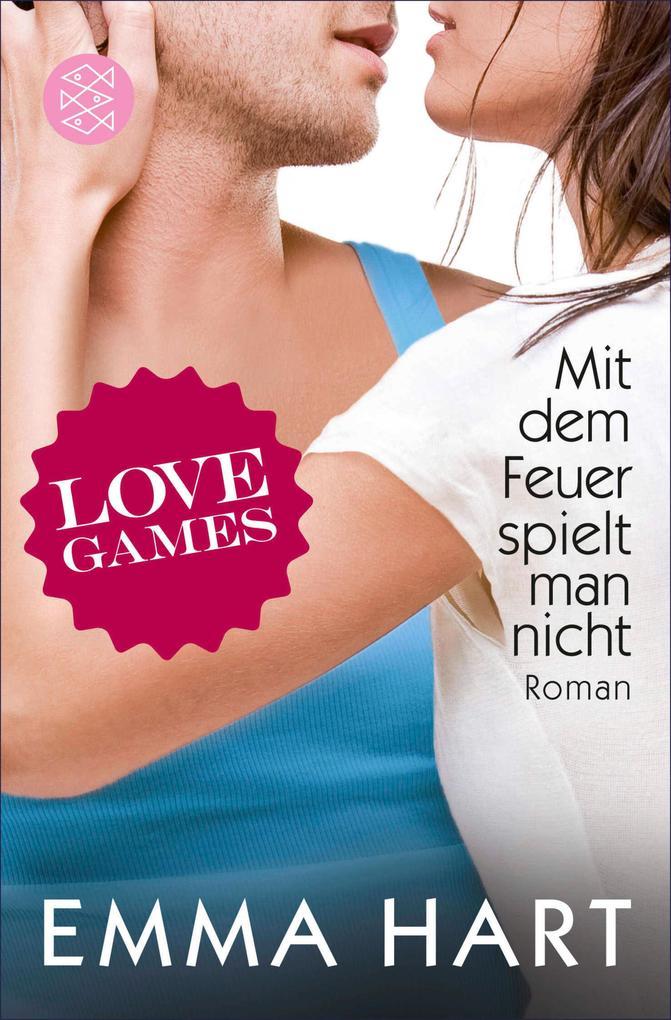 Love Games 03. Mit dem Feuer spielt man nicht