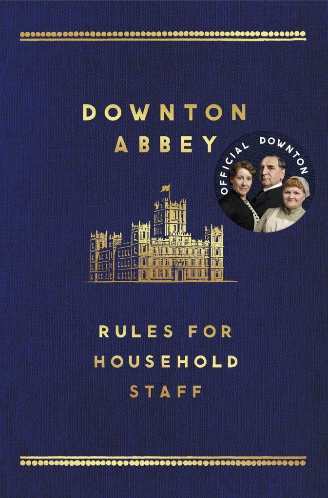 The Downton Abbey Rules for Household Staff