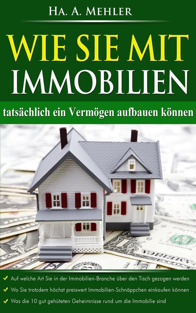 Wie Sie mit Immobilien tatsächlich ein Vermögen aufbauen