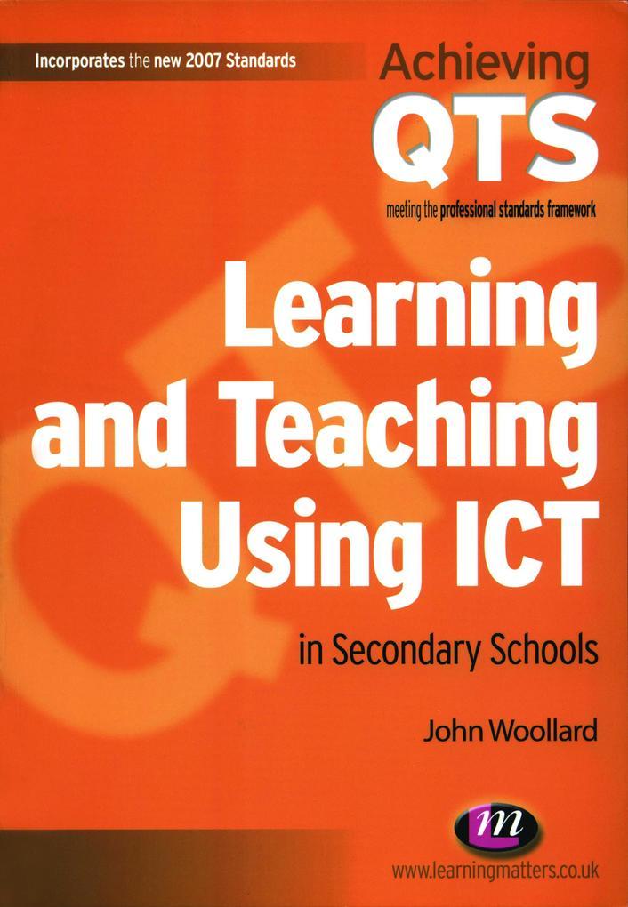 Learning and Teaching Using ICT in Secondary Schools