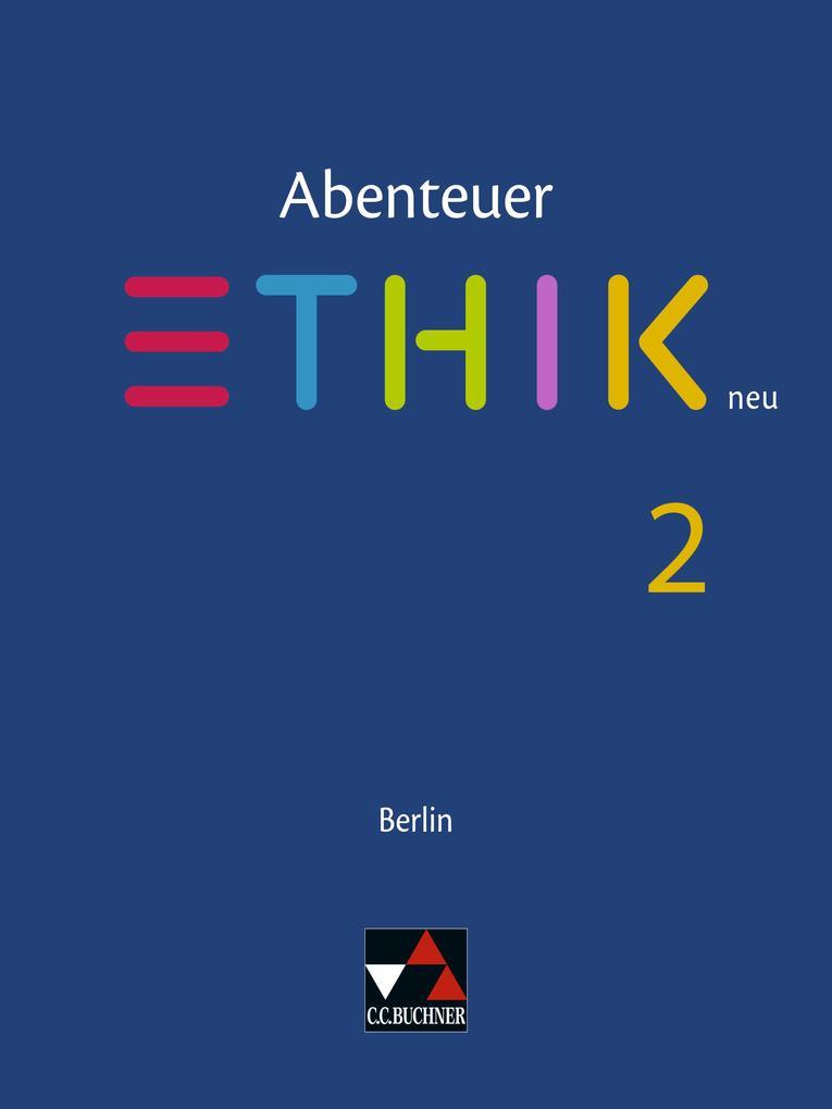 Abenteuer Ethik - Berlin neu. Schülerband 2