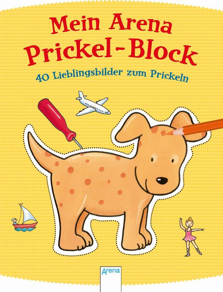 Mein Arena Prickel-Block. 40 Lieblingsbilder zum Prickeln