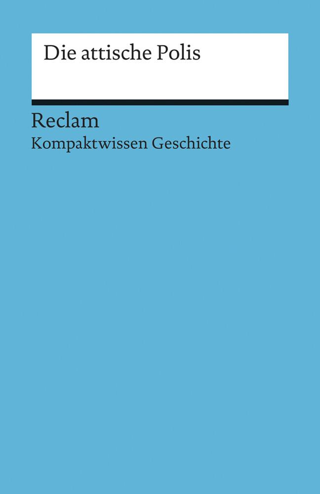 Die attische Polis. (Kompaktwissen Geschichte)