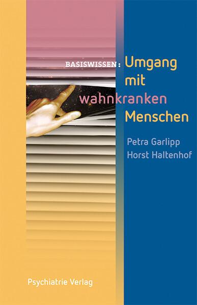 Umgang mit wahnkranken Menschen