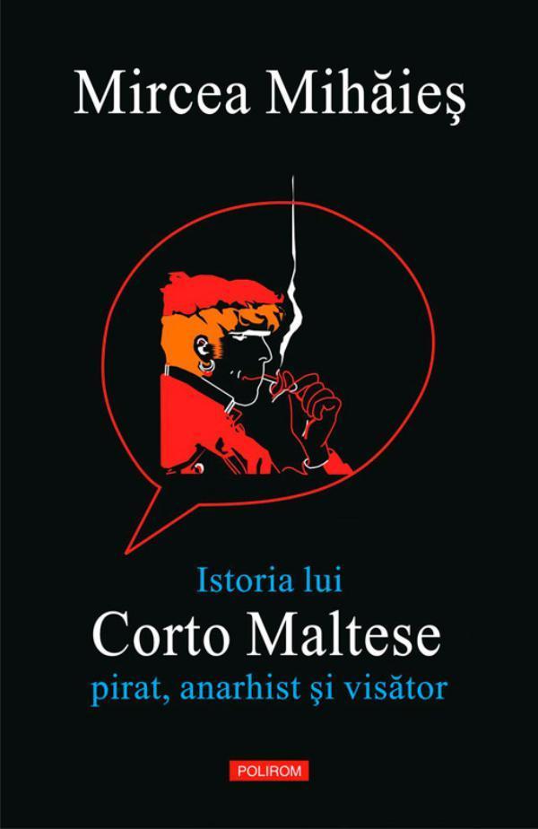 Istoria lui Corto Maltese. Pirat, anarhist i visator