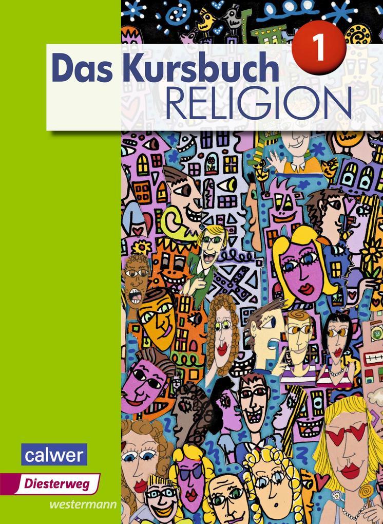 Das Kursbuch Religion 1. Schulbuch