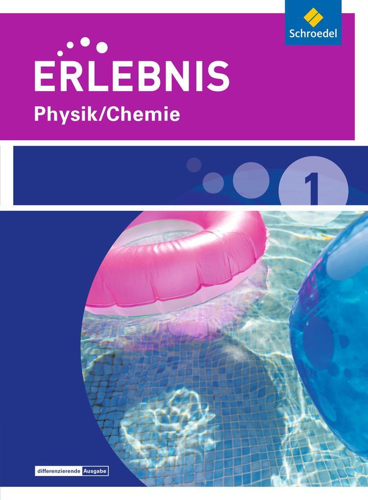 Erlebnis Physik/Chemie 1. Schulbuch. Realschulen und Oberschulen. Niedersachsen