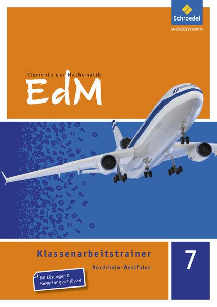 Elemente der Mathematik Klassenarbeitstrainer 7. Nordrhein-Westfalen