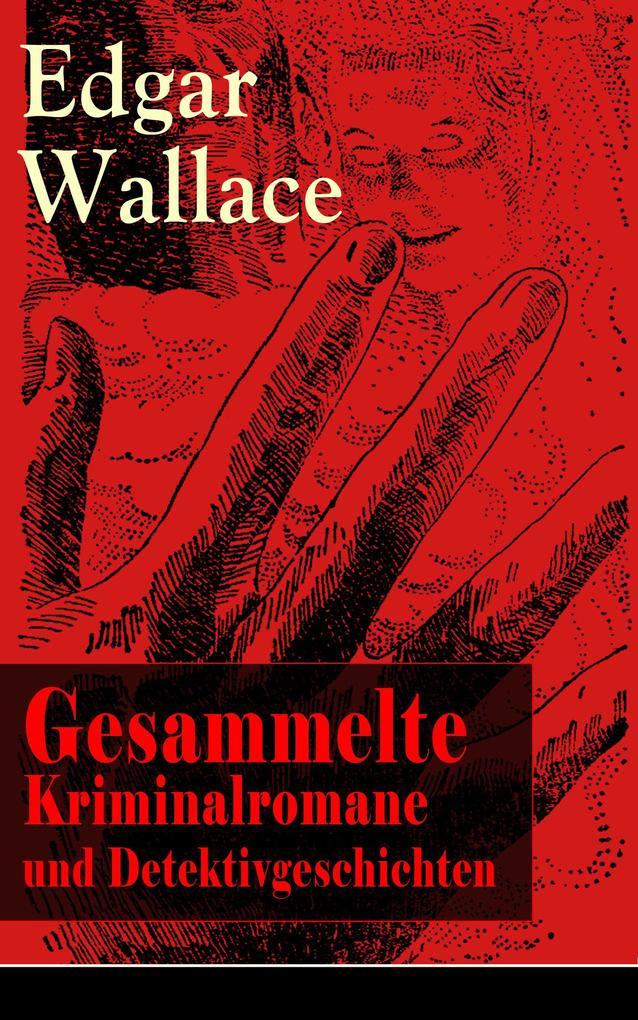 Gesammelte Kriminalromane und Detektivgeschichten