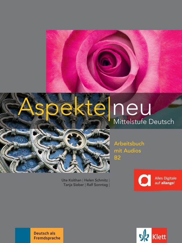 Aspekte neu. Arbeitsbuch mit Audio-CD B2