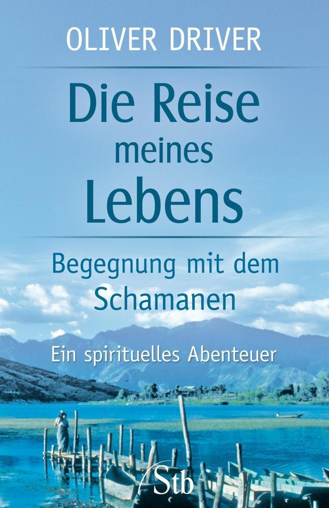 Die Reise meines Lebens