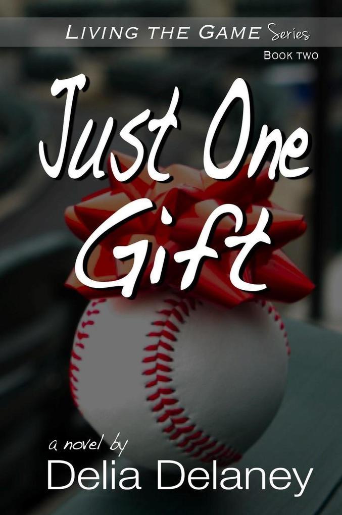 Just One Gift (Living the Game, #2)